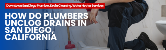 How do plumbers unclog drains in San Diego, California