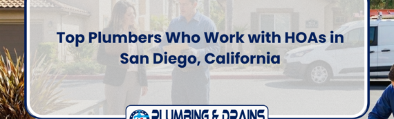 Top Plumbers Who Work with HOAs in San Diego, California