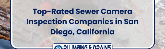 Top-Rated Sewer Camera Inspection Companies in San Diego, California