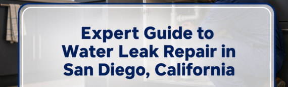 Expert Guide to Water Leak Repair in San Diego, California